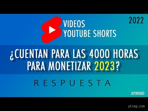 ¿Los Shorts cuentan para las 4000 horas?