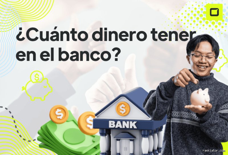 ¿Cuánto dinero es normal tener en la cuenta bancaria para vivir con tranquilidad y sin sobresaltos financieros?