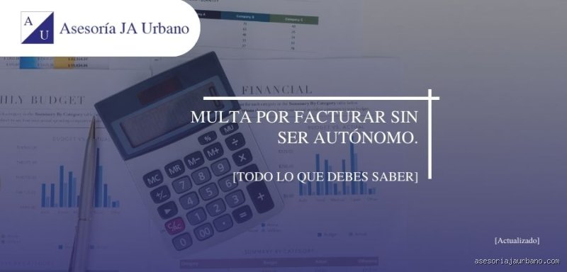 ¿Te arriesgas a una multa por facturar sin ser autónomo? Todo lo que Hacienda no te cuenta sobre el límite de ingresos