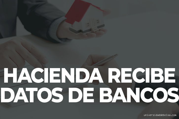 Todo lo que necesitas saber sobre cuándo el banco informa a Hacienda para evitar sustos con la Agencia Tributaria