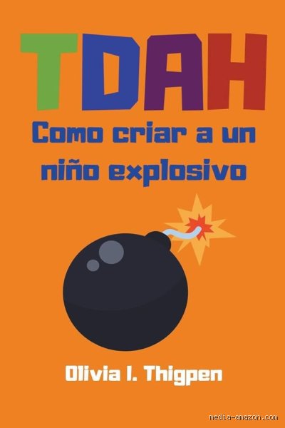 ¿Cómo se disciplina a un niño con TDAH sin perder la cordura ni destruir su autoestima en el proceso?