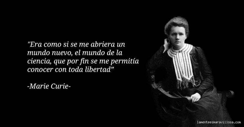¿Cuál fue la frase más famosa de Marie Curie y por qué todavía nos persigue su eco científico?