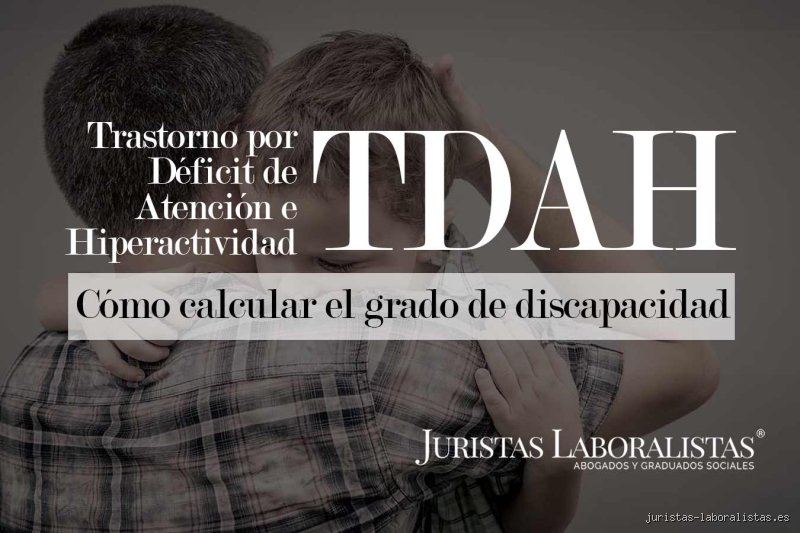 ¿Cuánto te dan de discapacidad por TDAH en España y qué baremos definen realmente tu grado?
