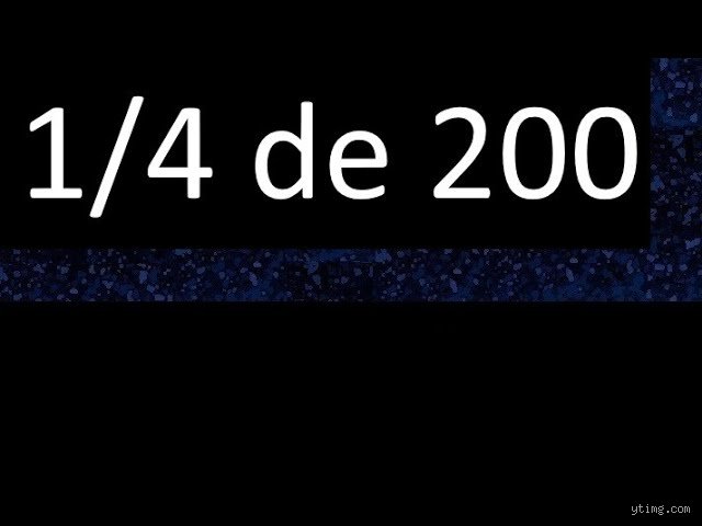 Domina las matemáticas básicas: Guía definitiva para descubrir cómo sacar 1/4 de 200 de forma rápida y sin errores