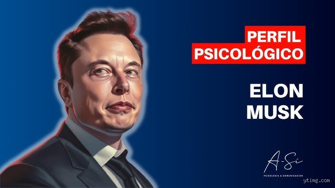 Elon Musk y su perfil mental: ¿Cuál es el diagnóstico psicológico de Elon Musk más allá de las etiquetas mediáticas?