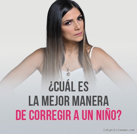 ¿Cuál es la mejor manera de corregir a un niño sin dinamitar su autoestima en el proceso?