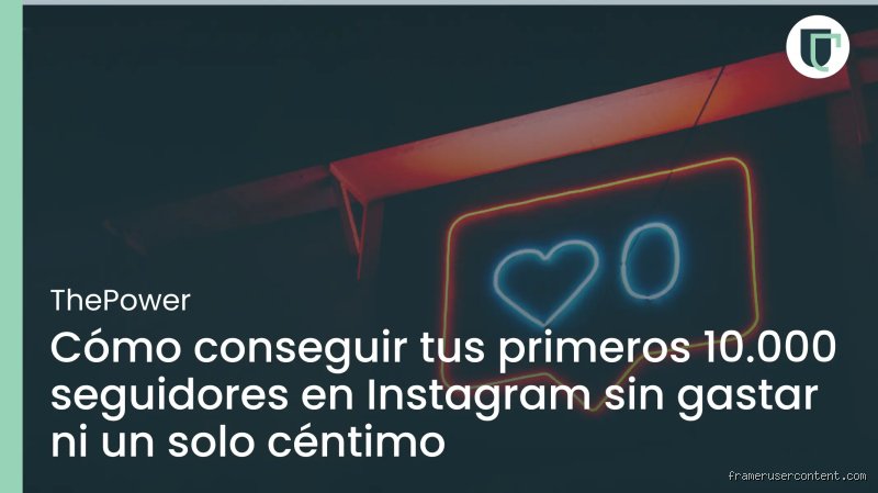 ¿Cuáles son los beneficios de alcanzar los 10.000 seguidores en Instagram y por qué esta cifra sigue obsesionando al mercado digital?