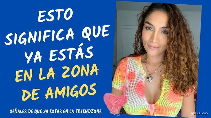 ¿Significa  que una chica se queda en la zona de amigos o es una señal de amor profundo?