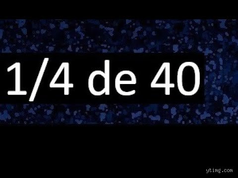 ¿1 4 de 40 cuánto es? La respuesta definitiva y el análisis matemático detrás del cálculo que todos deberíamos dominar