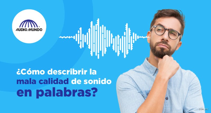 Guia definitiva y experta sobre como describir un sonido borroso en el entorno acustico actual