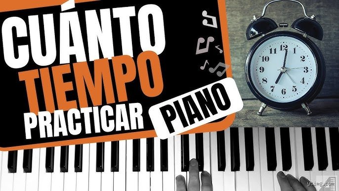 ¿Cuántas horas se debe practicar piano?