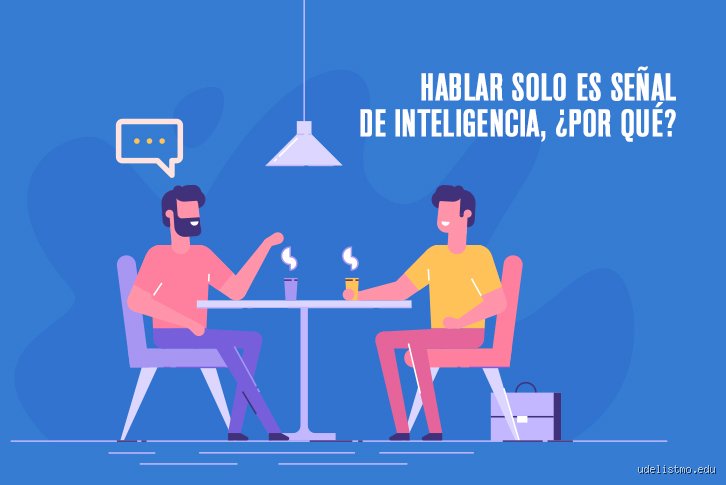 ¿Hablar solo es tener un coeficiente intelectual alto o simplemente una costumbre extraña de nuestra mente?