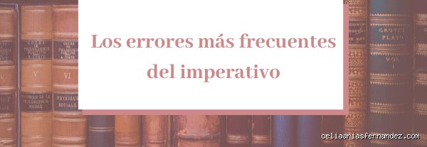 Guia definitiva para dominar los errores más comunes al usar imperativos en la gramatica española actual