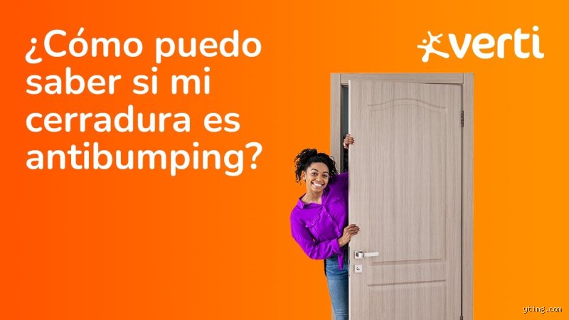 Cómo saber si la cerradura es antibumping: la guía definitiva para proteger tu hogar frente a las técnicas de apertura modernas