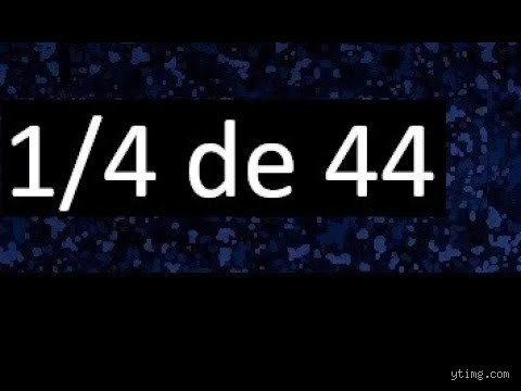 La fascinante mecánica detrás del cálculo numérico: ¿Cuál es el 1/4 de 44 y por qué importa?