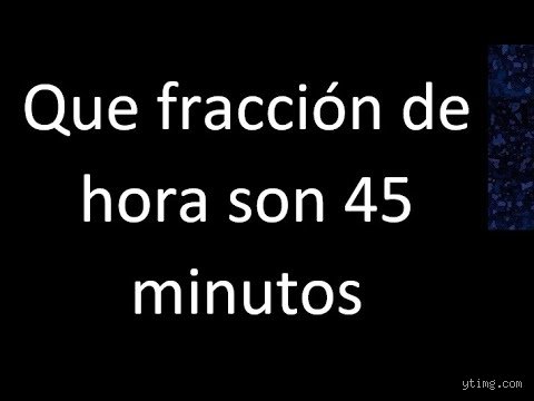 ¿Cuánto equivale a 45 minutos? Guía exhaustiva sobre la medida de tiempo que define nuestra productividad diaria