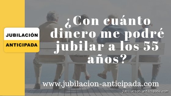 ¿Puedo cobrar mi pensión de salario final a los 55 años? La cruda realidad del retiro anticipado en España